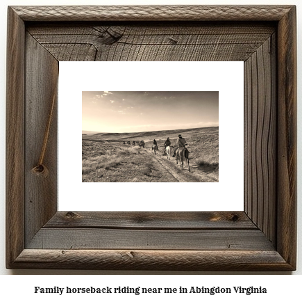 family horseback riding near me in Abingdon, Virginia